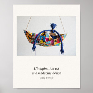 L'imagination est une médecine douce — Papier Poster
