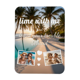 lime with me, leave trouble behind, Foto Vorlage Magnet