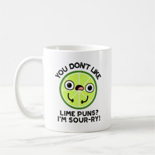 Lime-Witze magst du nicht, ich bin sauer -ry Fruch Kaffeetasse
