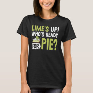 Limeu2019s hoch Whou2019s bereit für Pie Key Lime T-Shirt