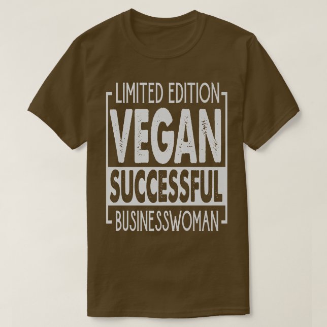 Limited Edition Vegane erfolgreiche Geschäftsfrau  T-Shirt (Design vorne)
