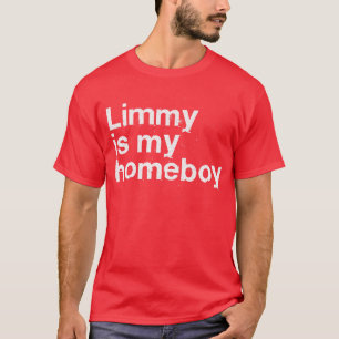 Limmy ist mein Homeboy T-Shirt