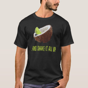 Limon in der Kokosnuss und schütteln Sie sie alle  T-Shirt