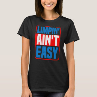 Limpin' Ain nicht einfach — Premium_1 T-Shirt