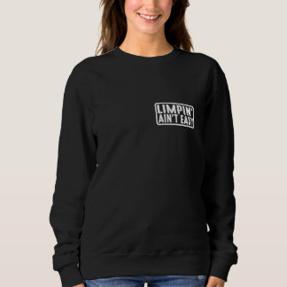 Limpin' Ain nicht leicht Sweatshirt