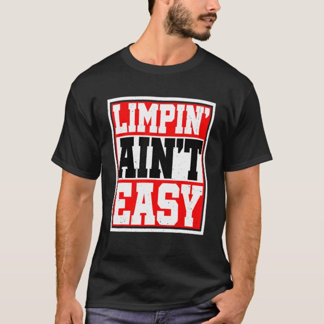 Limpin' Ain nicht leicht T-Shirt (Vorderseite)