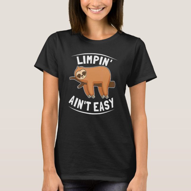 Limpin Ain't Easy Broken Leg 1 T-Shirt (Vorderseite)