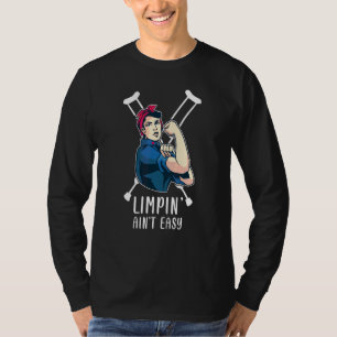 Limpin Ain't Easy Gebrochene Bein 4 T-Shirt