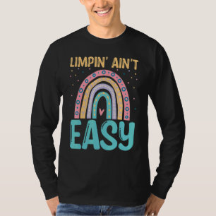 Limpin ist nicht leicht Gebrochene Beine T-Shirt