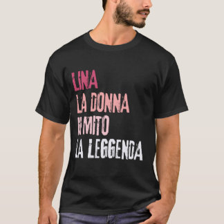 Lina Die Frau Der Mythos Die Legende Geburtstagsfe T-Shirt