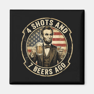 Lincoln 4 Schüsse und 7 Bier Ago Trinkparty Magnet