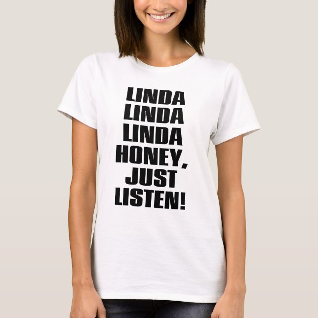 LINDA-HONEY-JUST-LISTEN T-Shirt (Vorderseite)