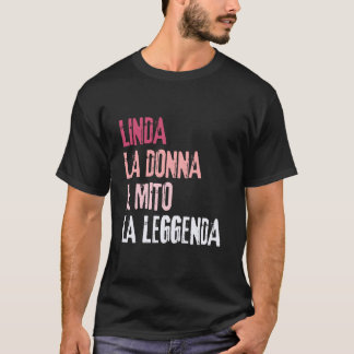 Linda La Donna Il Mito La Leggenda Geburtstagsfeie T-Shirt