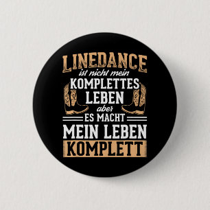 Line Dance Life Complete Linedance Country Button