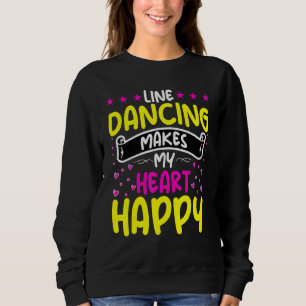 Line Dance Macht Mein Herz Glücklich Line Tänzer Sweatshirt