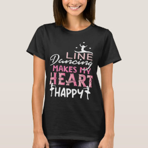Line Dance macht mein Herz glücklich lustige Zeile T-Shirt