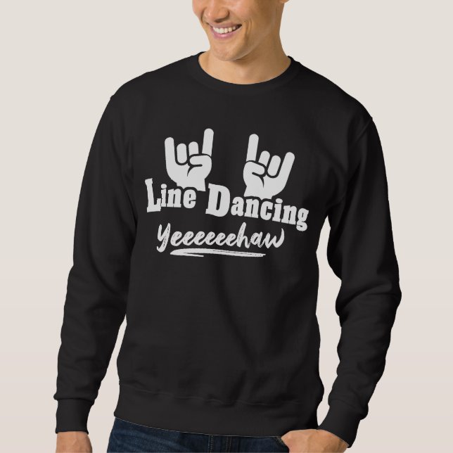 Line Dancer Western Country Perfect Line Dance Sweatshirt (Vorderseite)