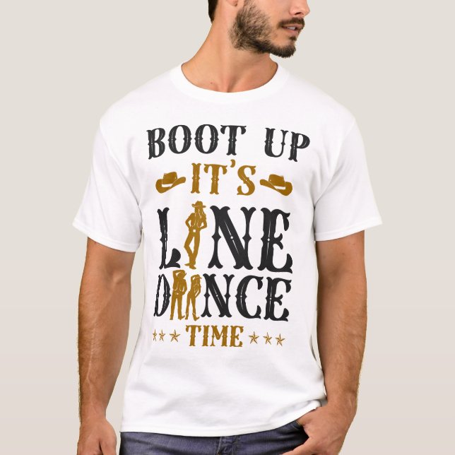 Line Dancing Boot Up Es ist Line Dance Time T-Shirt (Vorderseite)