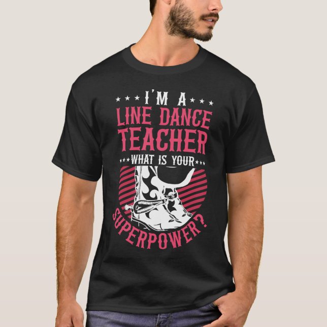 Line Dancing Ich bin ein Line Tanzlehrer Was ist d T-Shirt (Vorderseite)
