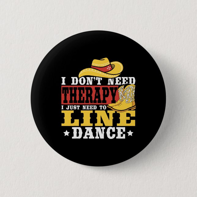 Line Dancing Ich brauche keine Therapie, ich muss  Button (Vorderseite)