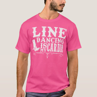 Line Dancing ist mein Cardio Land T-Shirt