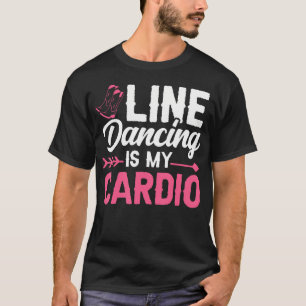 Line Dancing ist mein Cardio T-Shirt