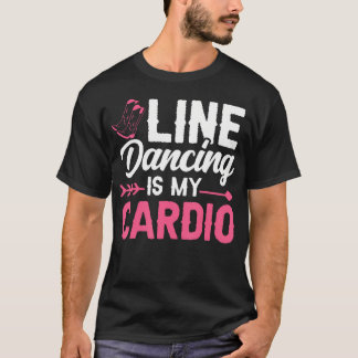 Line Dancing ist mein Cardio T-Shirt