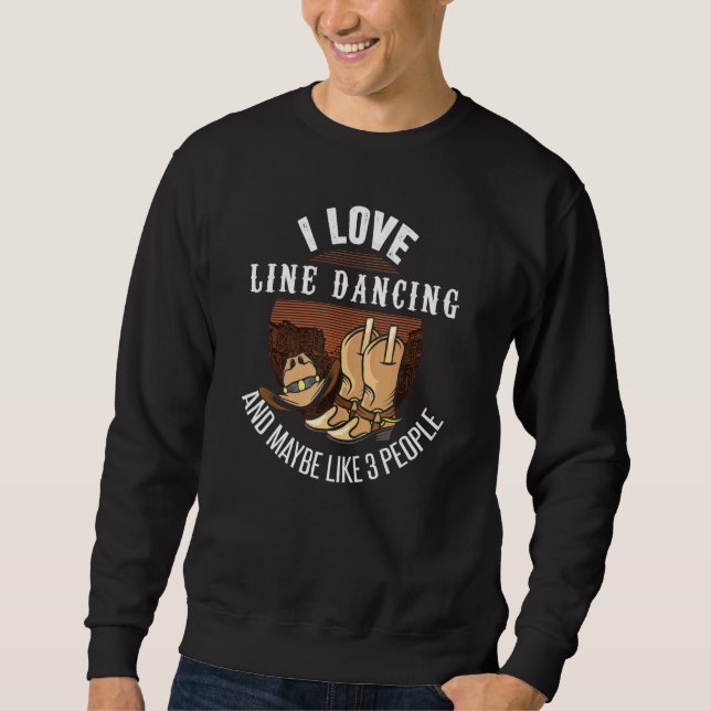 Line Dancing Joke Line Dance Spaß Line Dancer Sweatshirt (Vorderseite)