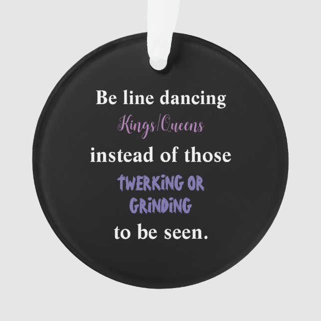 Line Dancing Kings/Queens I Ornament (Vorderseite)