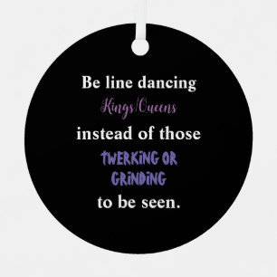 Line Dancing Kings/Queens I Ornament Aus Metall