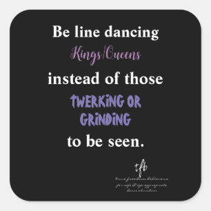 Line Dancing Kings/Queens I Quadratischer Aufkleber