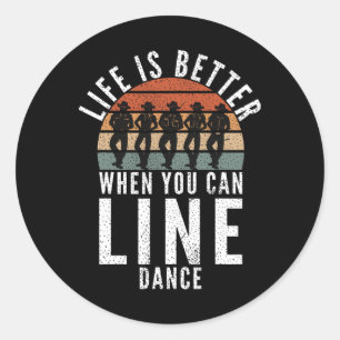 Line Dancing Life ist besser, wenn man Danc Line Runder Aufkleber