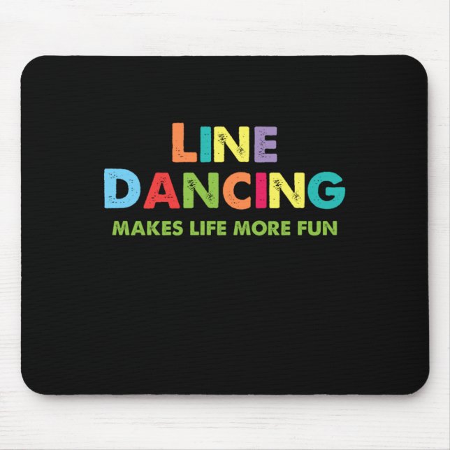 Line Dancing macht Leben mehr Spaß beim Country Da Mousepad (Vorne)