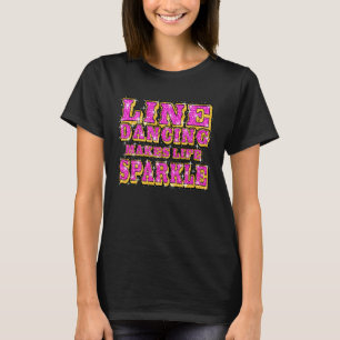 Line Dancing macht Life Sparkle Country Western Da T-Shirt