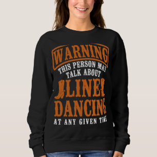 Line Tancing Tanzlehrer Warnung dieser Person Sweatshirt