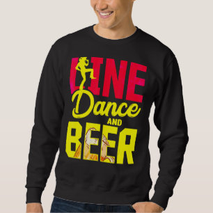 Line Tanz und Bier das ist warum ich hier Country Sweatshirt