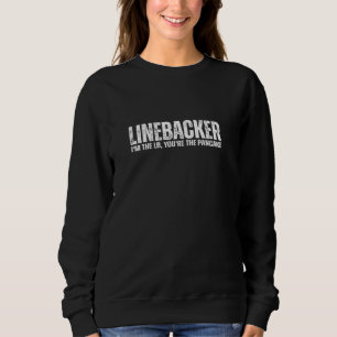 Linebacker Sie sind der Pancake Funny Football Ath Sweatshirt