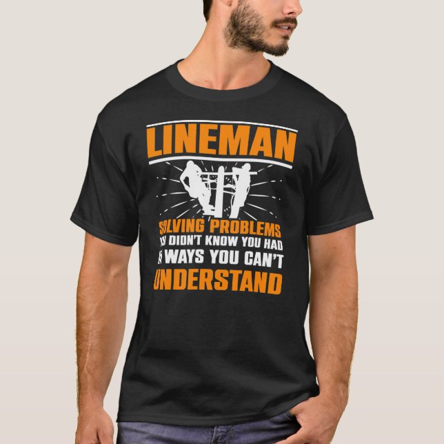 Lineman löst Probleme, von denen Sie nicht wussten T-Shirt (Vorderseite)