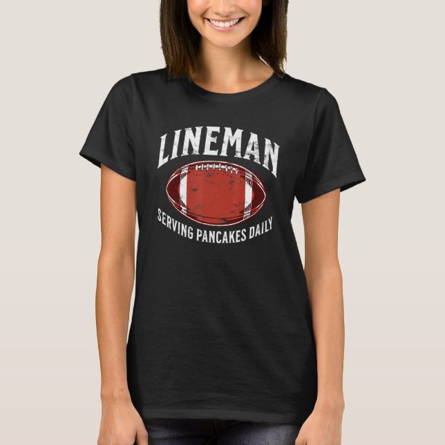 Lineman Serving Pancakes Daily  football joke sayi T-Shirt (Vorderseite)