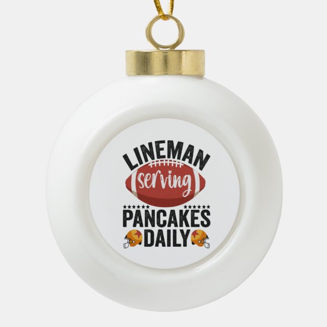 Lineman Serving Pancakes Daily Funny Football Gesc Keramik Kugel-Ornament (Vorderseite)