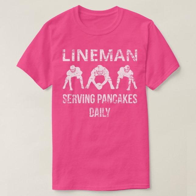 Lineman Serving Pancakes Daily I T-Shirt (Design vorne)