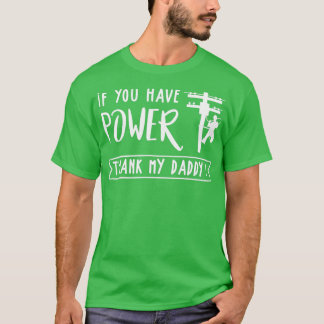 Lineman Sie haben Power Dank an meinen Daddy Linew T-Shirt