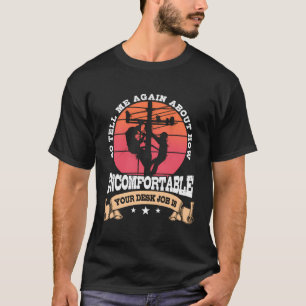 Lineman verschenkt Line Worker wie unbehaglich Ihr T-Shirt