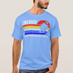 Lineman, weil Quarterbacks auch Helden brauchen II T-Shirt