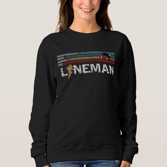 Lineman, weil Quarterbacks Helden brauchen Footbal Sweatshirt (Vorderseite)
