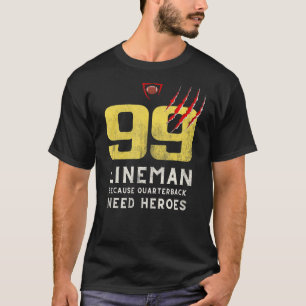 Lineman, weil Quarterbacks Helden Football brauche T-Shirt