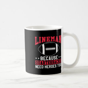 Lineman, weil Quarterbacks Helden zu lustig brauch Kaffeetasse