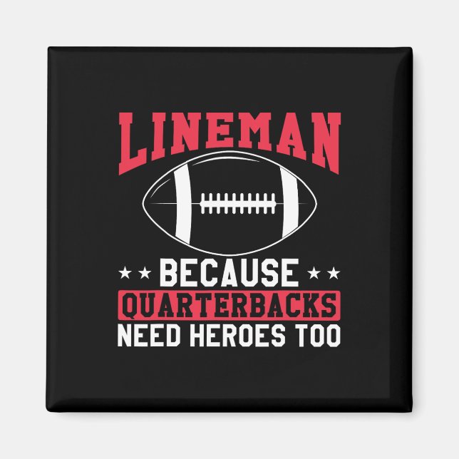 Lineman, weil Quarterbacks Helden zu lustig brauch Magnet (Vorne)