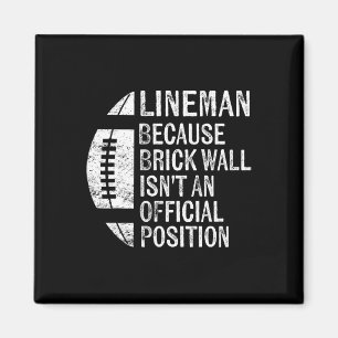 Lineman weil Ziegelmauer keine Offizielle Position Magnet