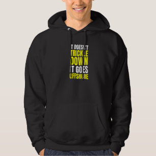 Linker Anti-Trickle-Down-Ökonomie-Offshore-Witz Hoodie